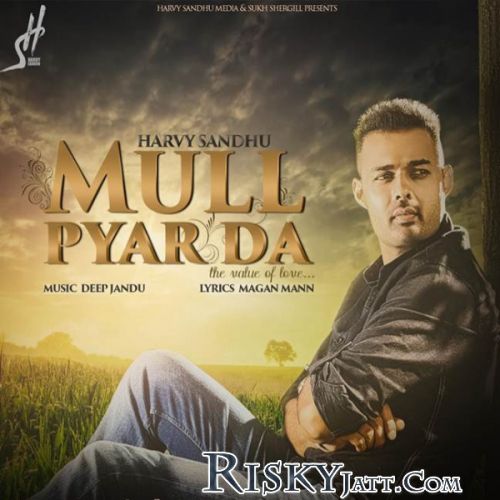 Mull Pyar Da Harvy Sandhu mp3 song free download, Mull Pyar Da Harvy Sandhu full album