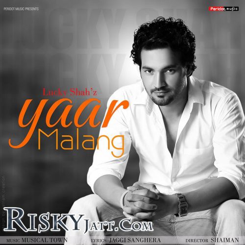 Yaar Malang Lucky Shah mp3 song free download, Yaar Malang Lucky Shah full album