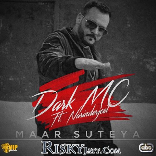 Maar Suteya (feat Narinderjeet) The Dark MC mp3 song free download, Maar Suteya The Dark MC full album