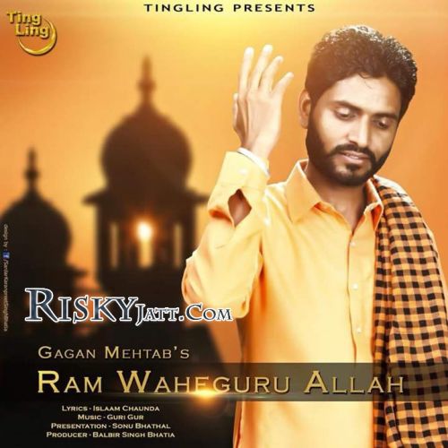 Ram Waheguru Allah Gagan Mehtab mp3 song free download, Ram Waheguru Allah Gagan Mehtab full album