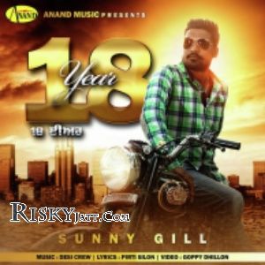 18 Year Ft Desi Crew Sunny Gill mp3 song free download, 18 Year Sunny Gill full album