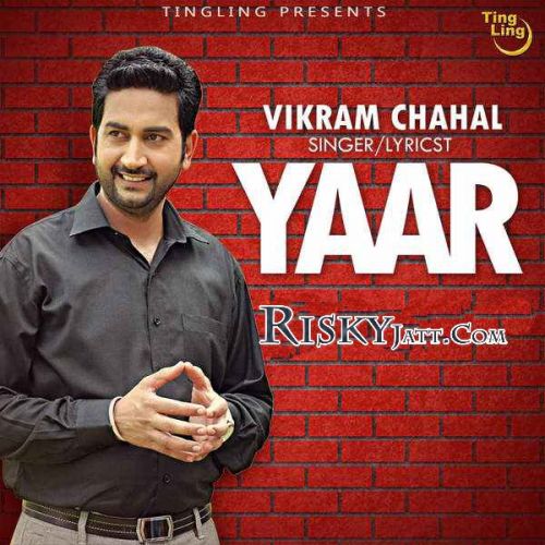 Yaar Vikram Chahal mp3 song free download, Yaar Vikram Chahal full album