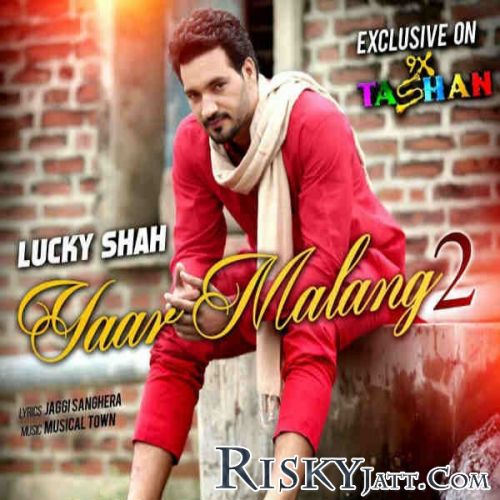 Yaar Malang Lucky Shah mp3 song free download, Yaar Malang Lucky Shah full album