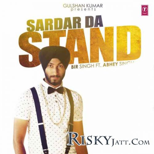 Sardar Da.Stand Bir Singh, Abhey Singh mp3 song free download, Sardar Da Stand Bir Singh, Abhey Singh full album