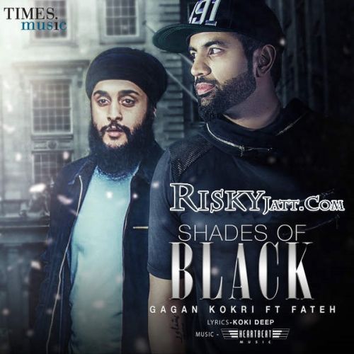 Shades of Black (ft Fateh) (iTune Rip) Gagan Kokri mp3 song free download, Shades of Black Gagan Kokri full album