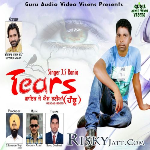 Tears Ft Gourav Azad J S Rania mp3 song free download, Tears J S Rania full album