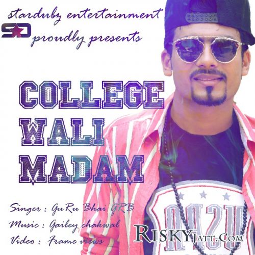 College Wali Madam Guru Bhai GRB mp3 song free download, College Wali Madam Guru Bhai GRB full album