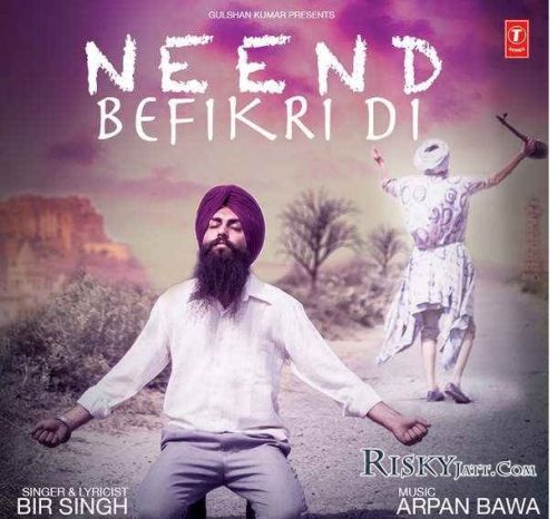 01 Neend Befikri Di(iTunesRip) Bir Singh mp3 song free download, Neend Befikri Di(iTunesRip) Bir Singh full album