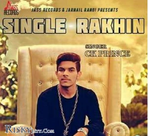 Single Rakhin Ck Prince, KK Karl mp3 song free download, Single Rakhin Ck Prince, KK Karl full album