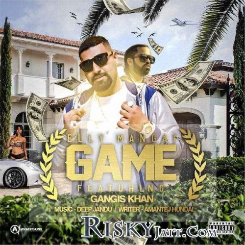 Game Deep Jandu, Gangis Khan, Elly Mangat mp3 song free download, Game Deep Jandu, Gangis Khan, Elly Mangat full album