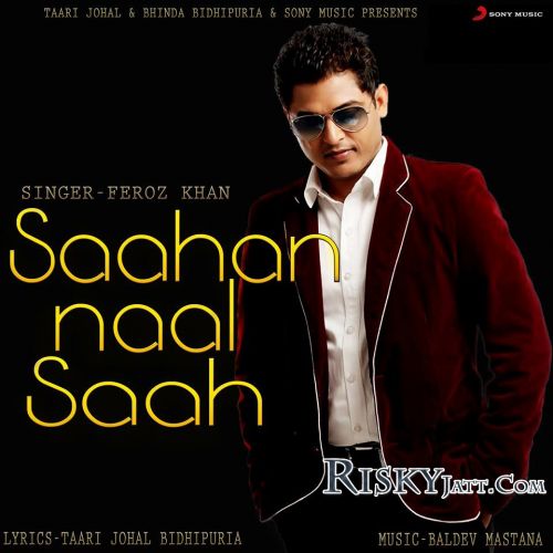 Saahan Naal Saahan Feroz Khan mp3 song free download, Saahan Naal Saahan Feroz Khan full album