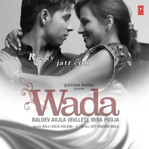 Wada Miss Pooja, Baldev Aujla Bullet mp3 song free download, Wada Miss Pooja, Baldev Aujla Bullet full album