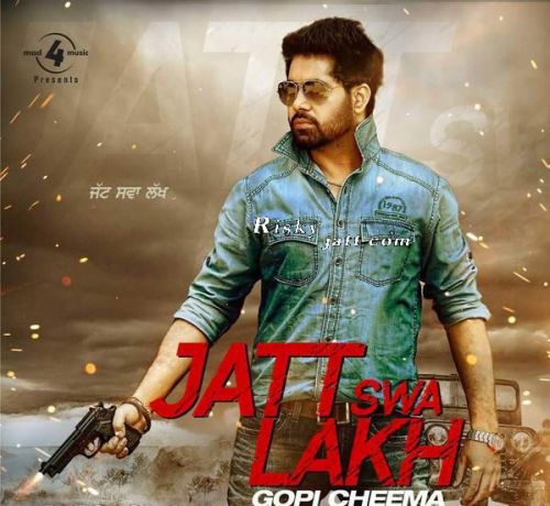 Bapu Gopi Cheema mp3 song free download, Jatt Swa Lakh Gopi Cheema full album