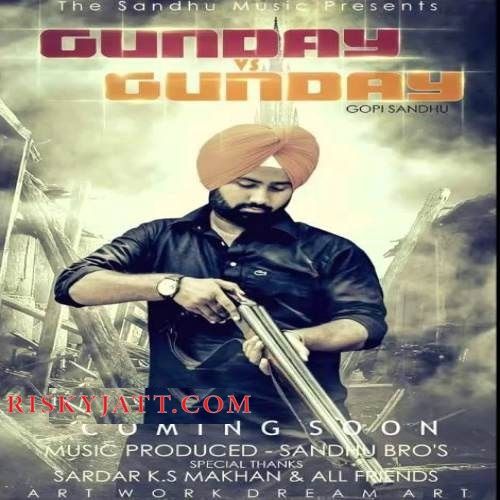 Gunday Vs Gunday Gopi Sandhu mp3 song free download, Gunday Vs Gunday Gopi Sandhu full album