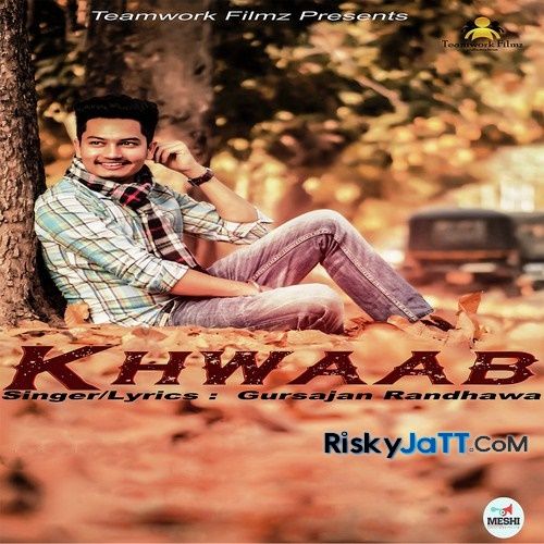 Khwaab Gursajan Randhawa mp3 song free download, Khwaab Gursajan Randhawa full album