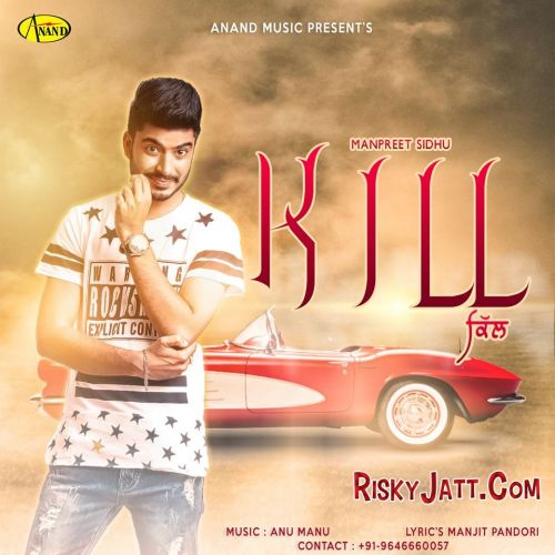 Kill Manpreet Sidhu mp3 song free download, Kill Manpreet Sidhu full album