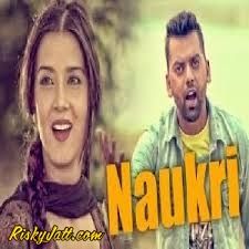 Naukri Raj Gill mp3 song free download, Naukri Raj Gill full album