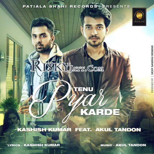 Tenu Pyar Karde Kashish Kumar mp3 song free download, Tenu Pyar Karde Kashish Kumar full album