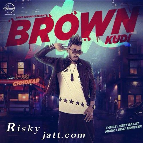 Brown Kudi Jassi Chhokar mp3 song free download, Brown Kudi Jassi Chhokar full album