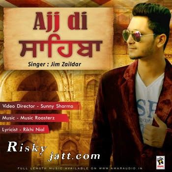 Ajj Di Sahiba Jim Zaildar mp3 song free download, Ajj Di Sahiba Jim Zaildar full album