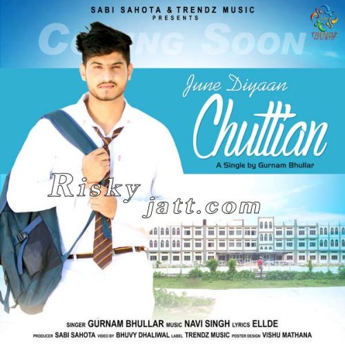 June Diyaan Chuttian Gurnam Bhullar mp3 song free download, June Diyaan Chuttian Gurnam Bhullar full album