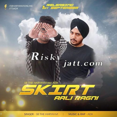 Skirt Aali Ragni SB The Haryanvi mp3 song free download, Skirt Aali Ragni SB The Haryanvi full album