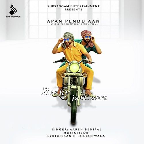 Apan Pendu Aan Aarsh Benipal mp3 song free download, Apan Pendu Aan Aarsh Benipal full album