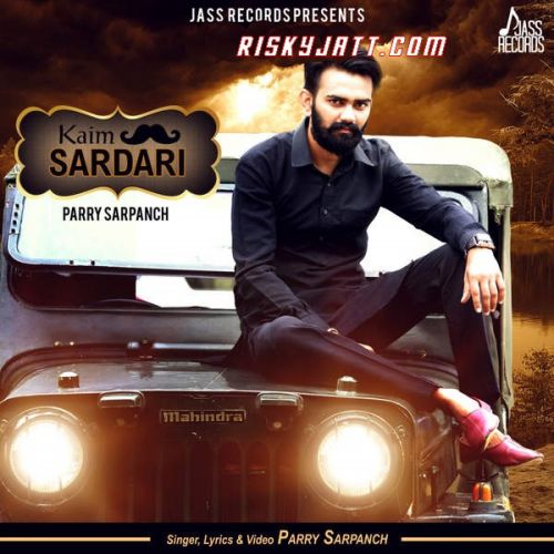 Kaim Sardari Parry Sarpanch mp3 song free download, Kaim Sardari Parry Sarpanch full album