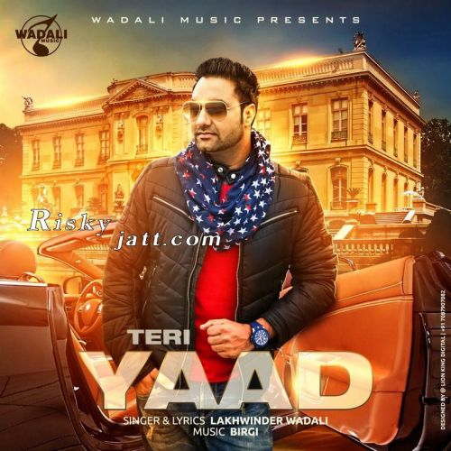 Teri Yaad Lakhwinder Wadali mp3 song free download, Teri Yaad Lakhwinder Wadali full album