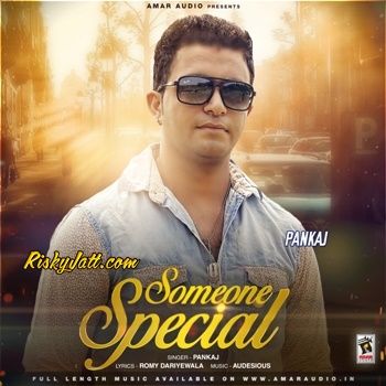 Someone Special Pankaj mp3 song free download, Someone Special Pankaj full album