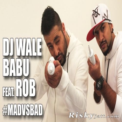 DJ Waley Babu Feat Rob Badshah mp3 song free download, DJ Waley Babu Feat Rob Badshah full album