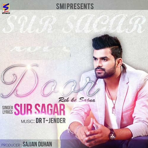 Door Reh Ke Sajna Sur Sagar mp3 song free download, Door Reh Ke Sajna Sur Sagar full album