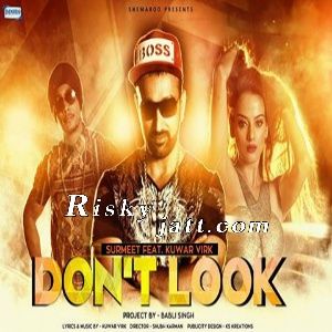 Dont Look Feat Kuwar Virk Surmeet mp3 song free download, Dont Look Surmeet full album