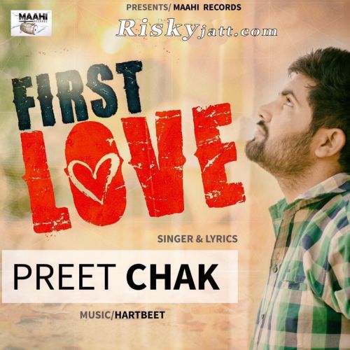 First Love Preet Chak mp3 song free download, First Love Preet Chak full album