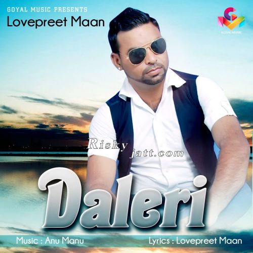 Daleri Lovepreet Maan mp3 song free download, Daleri Lovepreet Maan full album