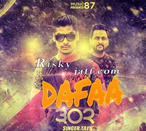 Dafaa 302 Taj mp3 song free download, Dafaa 302 Taj full album