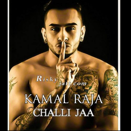 Challi Jaa Kamal Raja mp3 song free download, Challi Jaa Kamal Raja full album