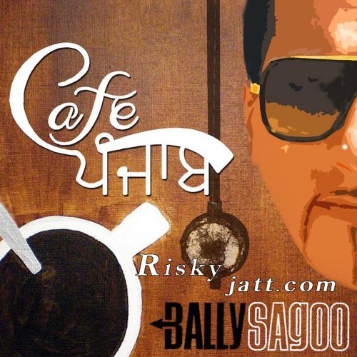 Tumhe Dillagi Bhool Jaani Bally Sagoo, Neetu Singh mp3 song free download, Cafe Punjab Bally Sagoo, Neetu Singh full album