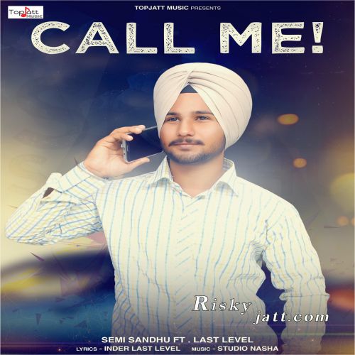 Call Me Semi Sandhu mp3 song free download, Call Me Semi Sandhu full album