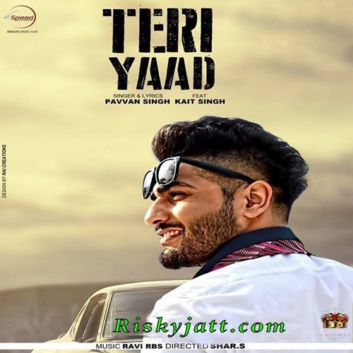 Teri Yaad Ft Kiat Singh Pavvan Singh mp3 song free download, Teri Yaad Pavvan Singh full album