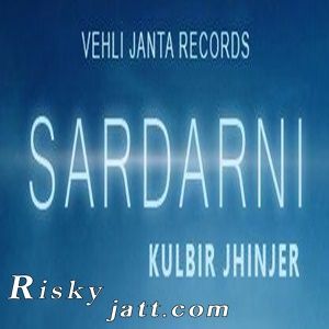 Sardarni Kulbir Jhinjer mp3 song free download, Sardarni Kulbir Jhinjer full album