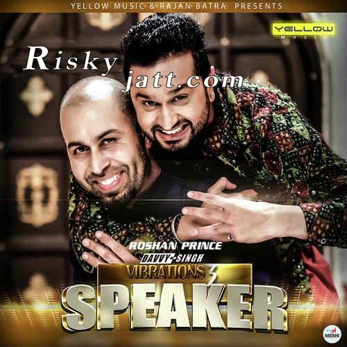 Speaker Ft. Davvy Singh Roshan Prince mp3 song free download, Speaker Roshan Prince full album