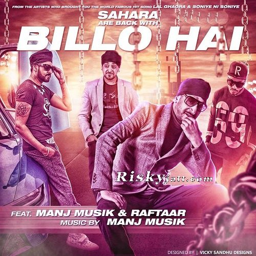 Billo Hai (feat Raftaar) Manj Musik mp3 song free download, Billo Hai Manj Musik full album