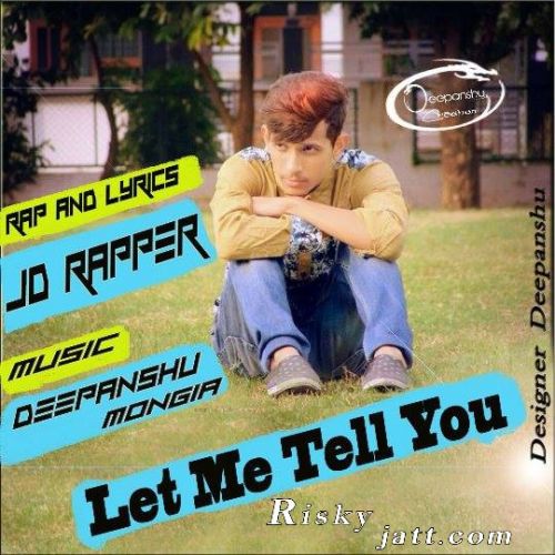 Let Me Tell U JD Rapper mp3 song free download, Let Me Tell U JD Rapper full album