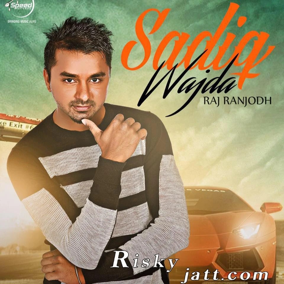 Sadiq Wajda (Ft DJ Flow) Raj Ranjodh mp3 song free download, Sadiq Wajda Raj Ranjodh full album