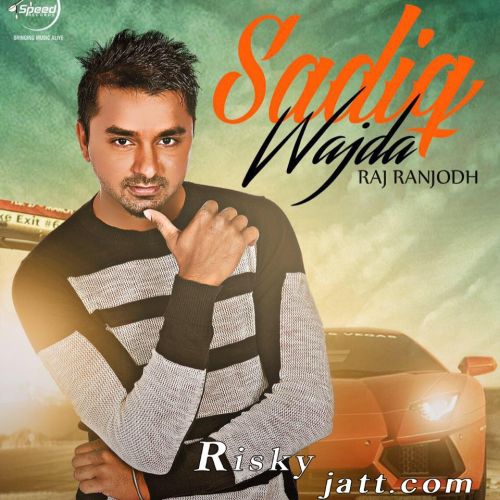 Sadiq Wajda (Ft DJ Flow) Raj Ranjodh mp3 song free download, Sadiq Wajda Raj Ranjodh full album