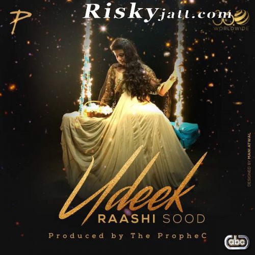 Udeek Ft the Prophe C Raashi Sood mp3 song free download, Udeek Raashi Sood full album