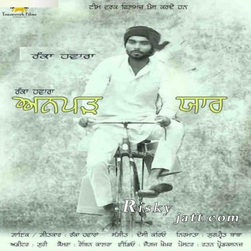 Anparh Yaar Ft Desi Crew Ranka Hawara mp3 song free download, Anparh Yaar Ranka Hawara full album