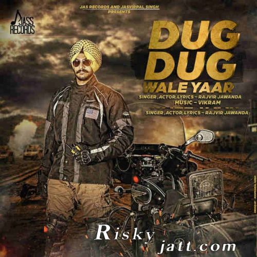 Dug Dug Wale Yaar Rajvir Jawanda mp3 song free download, Dug Dug Wale Yaar Rajvir Jawanda full album