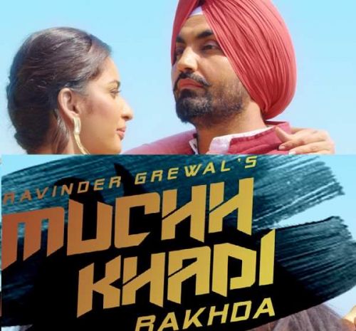 Muchh Khadi Rakhda Ravinder Grewal mp3 song free download, Muchh Khadi Rakhda Ravinder Grewal full album